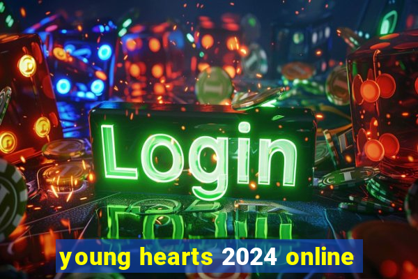 young hearts 2024 online